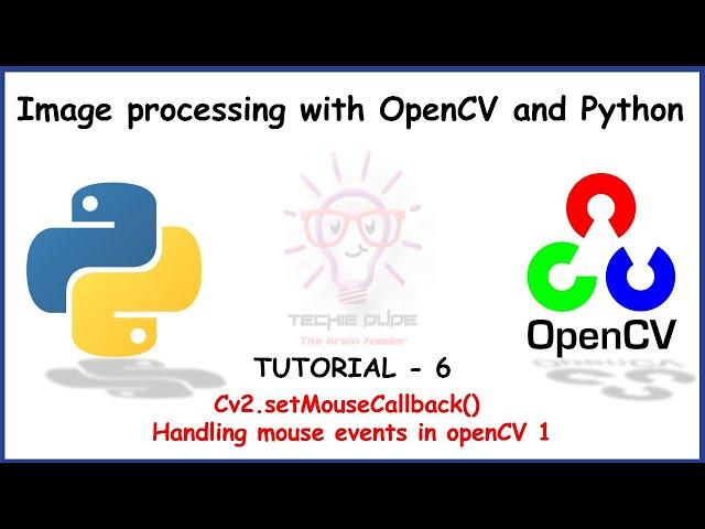 OpenCV Python Tutorial 6 - Handling mouse events using cv2.setMouseCallback()