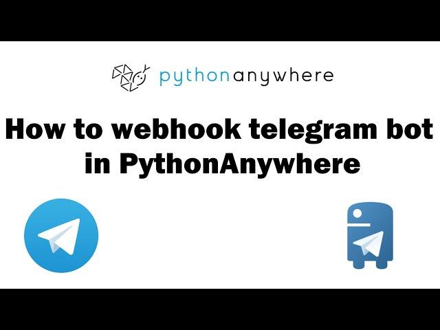 Telegram bot webhook on PythonAnywhere | python-telegram-bot + PythonAnywhere