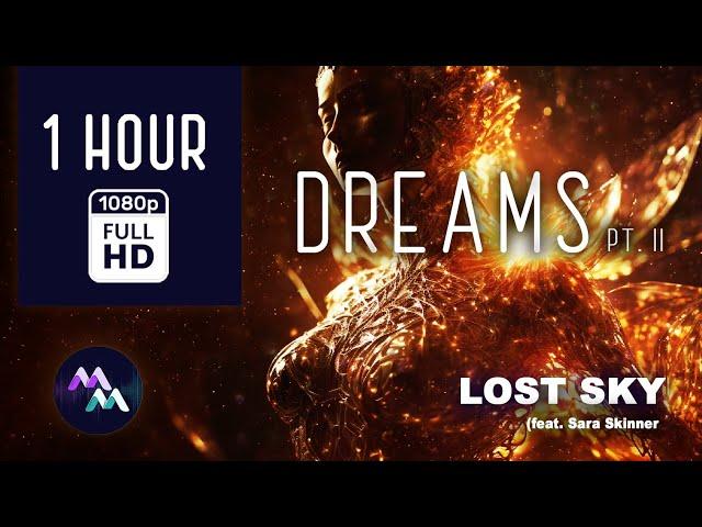 [1 HOUR ]LOST SKY - DREAMS pt. II feat. Sara Skinner (1st song - Lyrics, rest - FULL HD Video Loop)