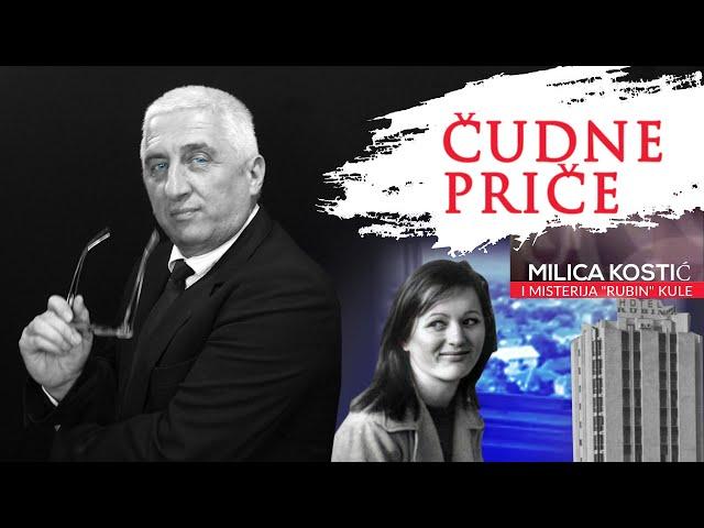 ČUDNE PRIČE 35 - Milica Kostić i misterija Rubin kule