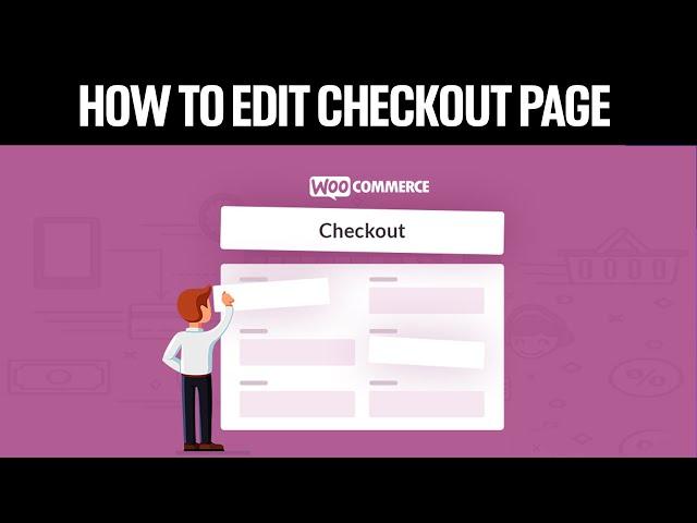 How To Edit Checkout Page on Woocommerce 2024 (Full Guide)