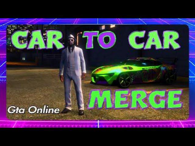 Gta Online Car To Car Merge! (Still Working) #gta#gtaonline#gtaupdate#gtamerge