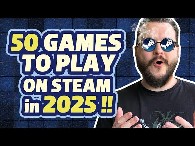 50 Best Games to Play on STEAM in 2025! Awesome PC games!