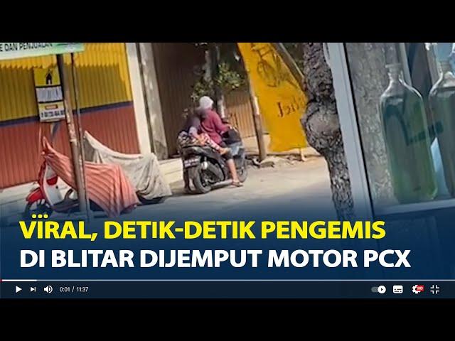 Viral, Detik-Detik Pengemis di Blitar Dijemput Motor PCX