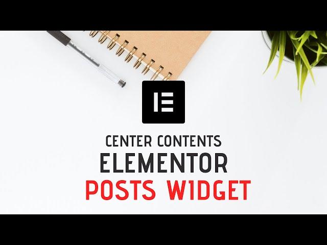 How To Center Align Elementor Posts Widget Elements