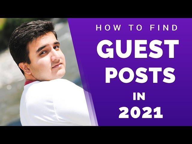 How to Find Guest Posting Websites in 2021 - Rank Websites with Guest Posting in 2021