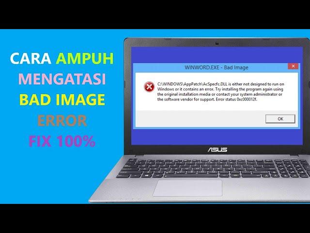  Cara Mengatasi Bad Image Error - Code 0xc000012f di Windows 10