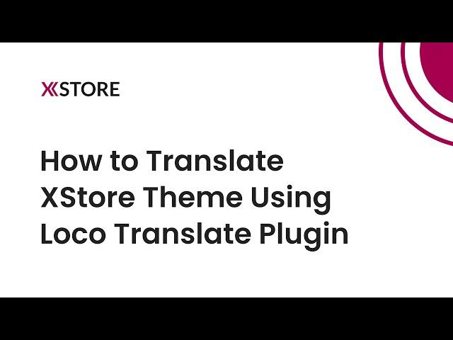 [07] How to Translate XStore WordPress WooCommerce Elementor Theme  Using Loco Translate Plugin