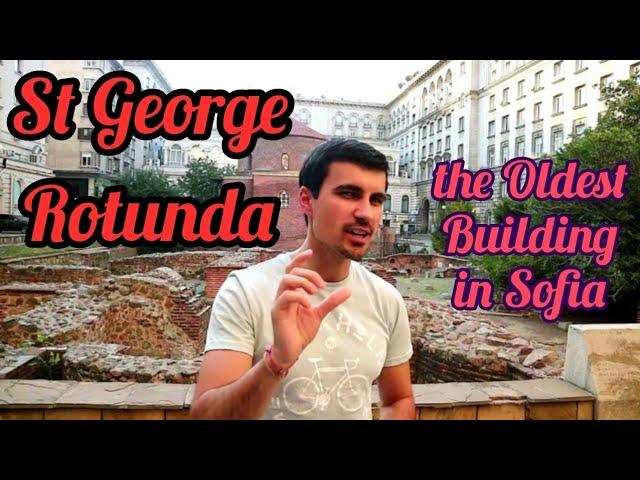 The Oldest Building in Sofia: St George Rotunda Church (Rotonda)