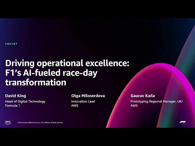 AWS re:Invent 2024 - Driving operational excellence: F1’s AI-fueled race-day transformation (SPT206)