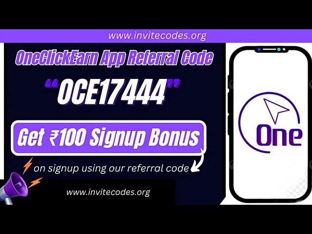 OneClickEarn App Referral Code (OCE17444) || Get ₹100 Signup Bonus