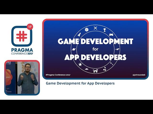 #Pragma Conference 2017 - John Sundell - Game Development for App Developers