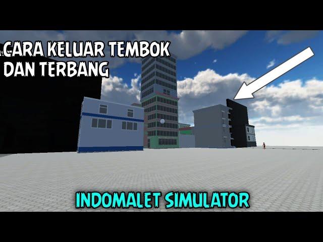 CARA BUG TERBANG DAN KELUAR TEMBOK INDOMALET SIMULATOR