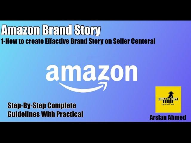 How to Create Brand Story on Amazon - Step-by-Step Tutorial | A+ Content Brand Story - DOs & DON'Ts!