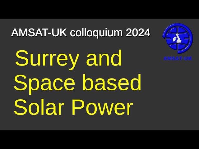 2024: Surrey and Space based Solar Power - Prof Craig Underwood