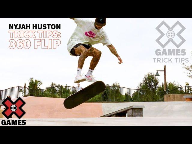 NYJAH HUSTON: 360 Flip Trick Tips | World of X Games