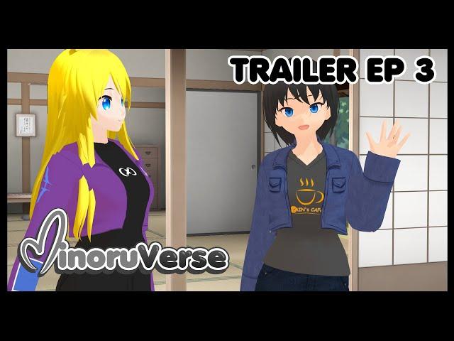 TRAILER | MinoruVerse - Episode 3