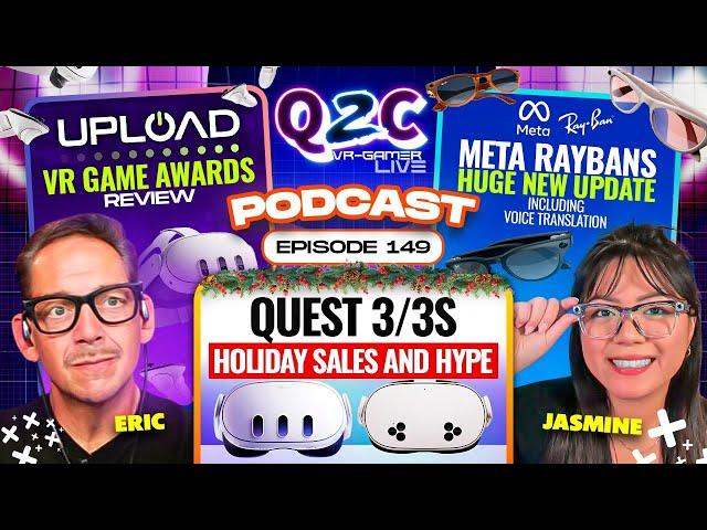 Q2C VR Gamer Epi #149 Upload VR Awards, Holiday Sales, Meta Rayban Update