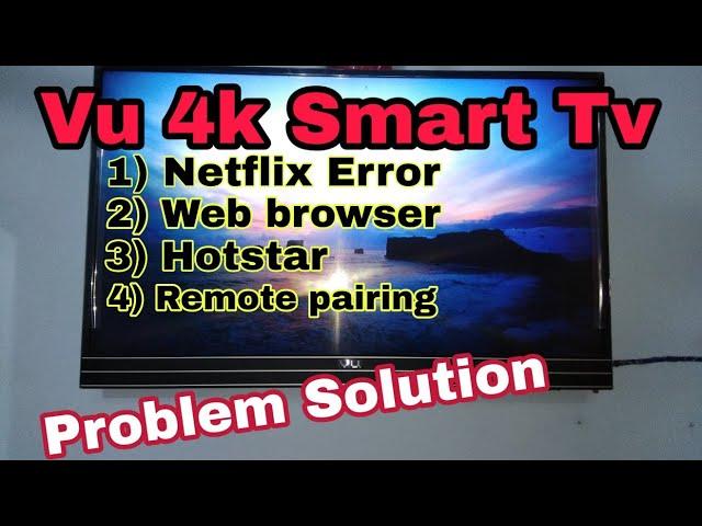 Vu 4k || Vu smart tv problem || Vu smart tv Netflix installation