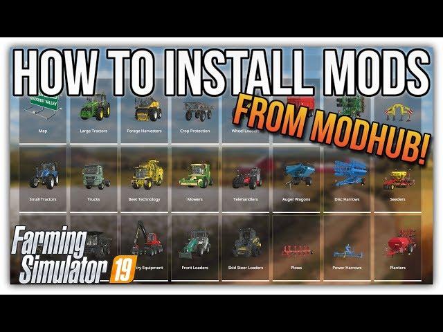 HOW TO INSTALL MODS FROM MODHUB | Farming Simulator 19