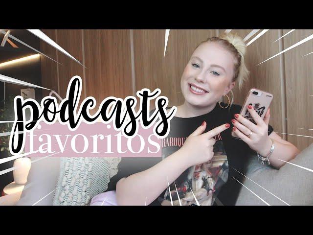 MEUS PODCASTS FAVORITOS (aceito + dicas!)