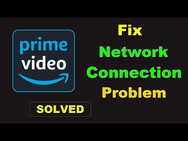 How To Fix Amazon Prime Video App Network & Internet Connection Error in Android Phone