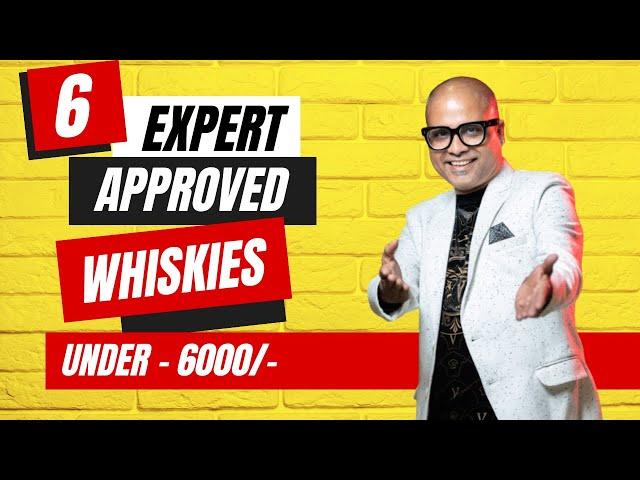 6 Expert-Approved Whiskies Under 6000/- You Should Definitely Try | 6 Amazing व्हिस्की 6000 के अंदर