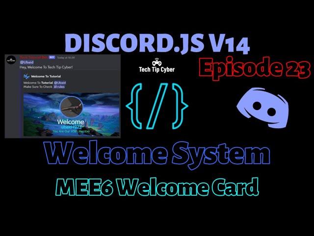 How To Make Discord.JS V14 Bot | Episode 23 - Welcome System(Card 2: MEE6) | Tech Tip Cyber