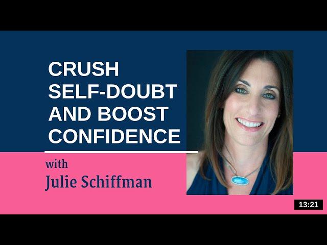 Crush Self Doubt and Boost Your Confidence: EFT/Tapping with Julie Schiffman