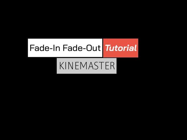 Fade-In Fade-Out Tutorial | Kinemaster