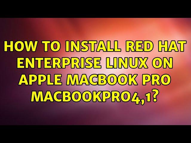 How to install Red Hat Enterprise Linux on Apple Macbook Pro MacBookPro4,1?