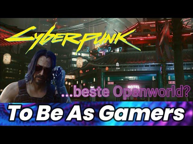 Cyberpunk 2077 - Ist Night City die beste Openworld? - To Be As Gamers - Deutsch/German