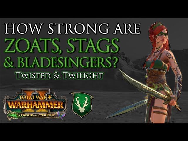 How STRONG are ZOATS, STAGS & BLADESINGERS? - Twisted & Twilight | Warhammer 2