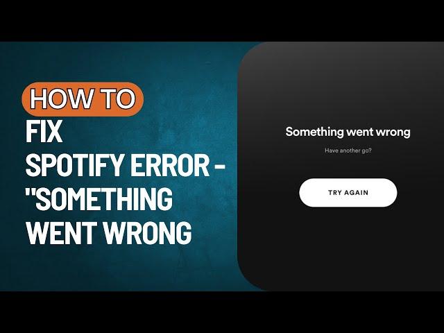 Something went wrong Please try again Spotify Error FIX | Spotify Something went wrong Error (2023)