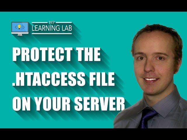 Protect The .htaccess File - Works For Websites On Any Apache Server | WP Learning Lab