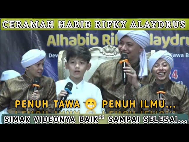 CERAMAH HABIB RIFKY ALAYDRUS TERBARU || penuh tawa  penuh ilmu...