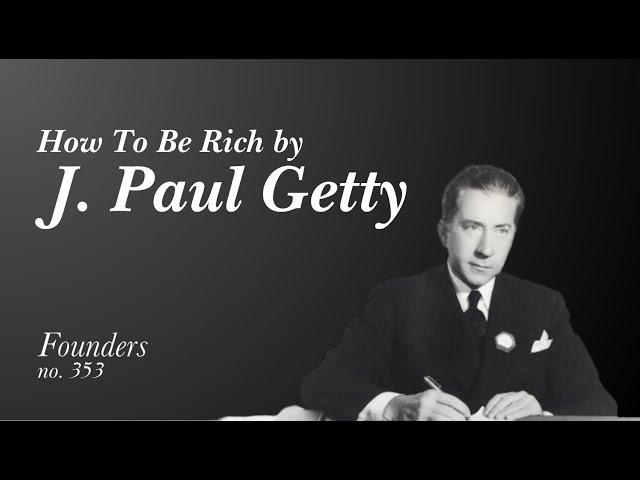 #353 How To Be Rich by J. Paul Getty