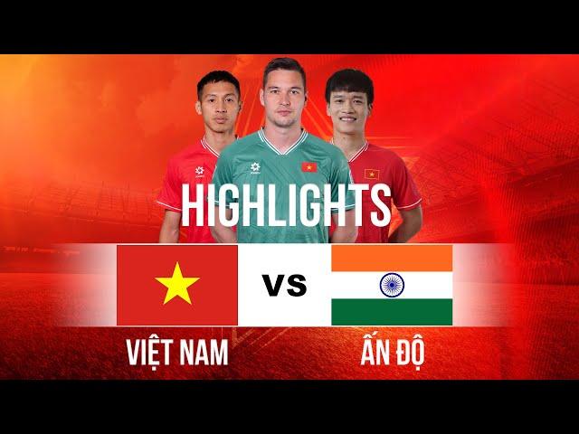 HIGHLIGHTS: VIỆT NAM - ẤN ĐỘ | Giao hữu quốc tế - FIFA DAYS 2024