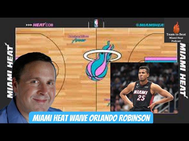 Miami Heat News: Heat Waive Orlando Robinson