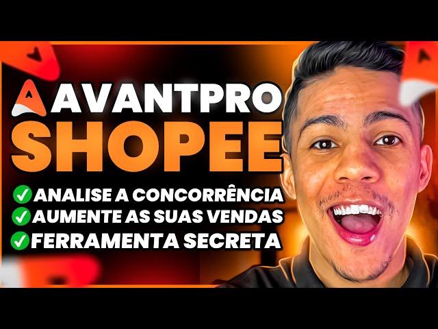 AVANTPRO SHOPEE: ENCONTRE OS PRODUTOS MAIS VENDIDOS E AUMENTE AS VENDAS NA SHOPEE, VALE A PENA USAR?