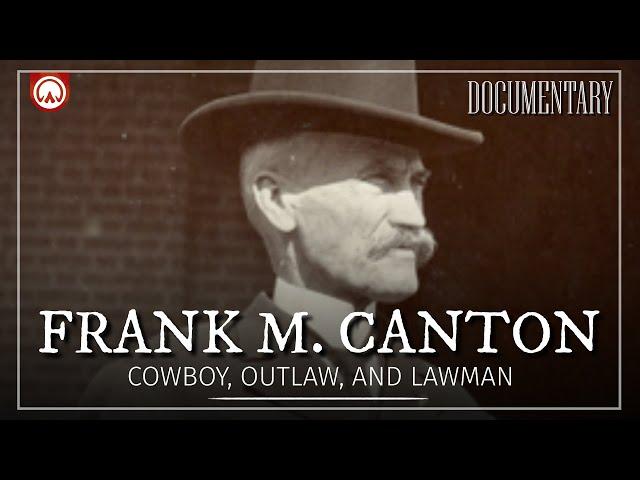 Frank M. Canton: Cowboy Detective and Wild West Bounty Hunter...