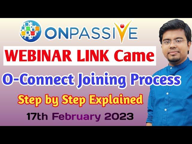 ONPASSIVE O-CONNECT Webinar Link Came || Full Joining Process Step By Step || ONPASSIVE New Update
