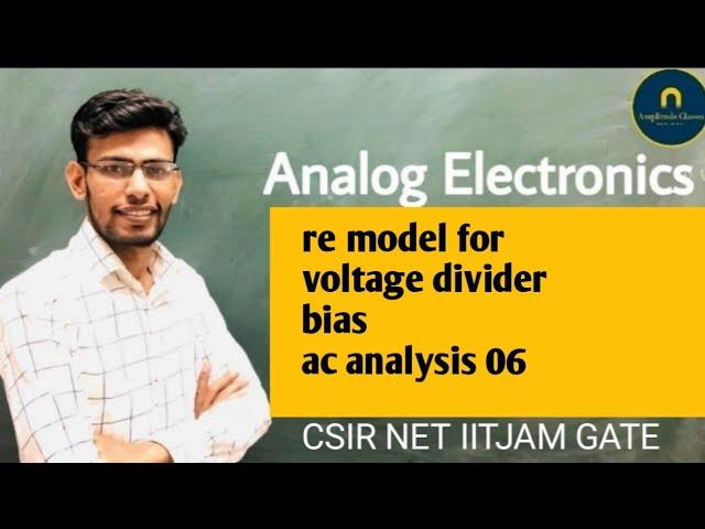 re model for Voltage divider bias ac analysis 06 ll CSIR NET IITJAM GATE JEST TIFR by Ashish Sharma