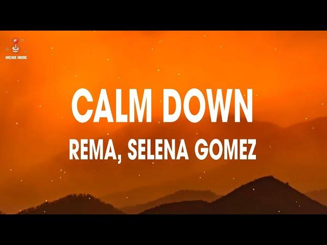 Rema, Selena Gomez - Calm Down (Lyrics)