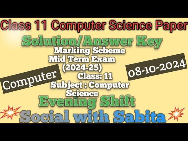 Evening shift class 11computer sciencepaper answer key mid term exam 2024-25 paper solution class 11