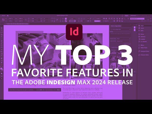 My Top 3 InDesign Features in the MAX 2024 Release