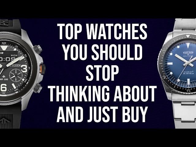 Awesome Watches You Should STOP Thinking About and Just Buy!