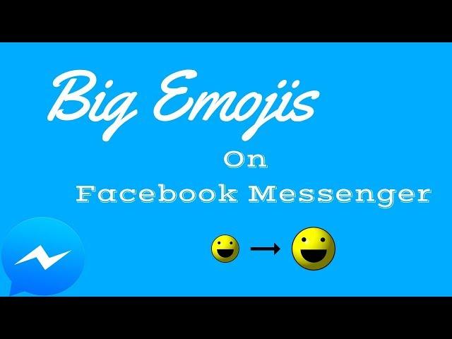 Make Bigger Emoji on Facebook Messenger