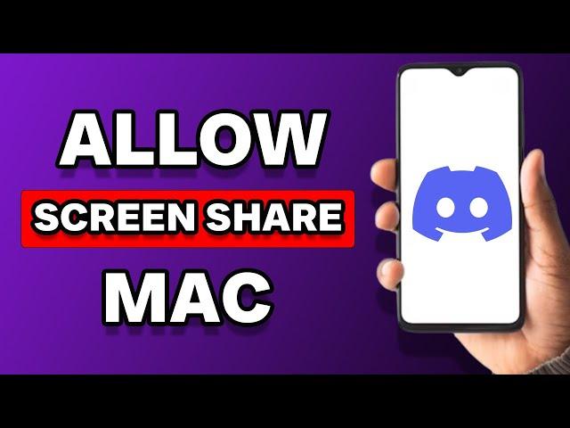 How To Allow Screen Share On Discord Mac (Guide)