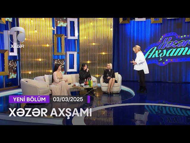 Xəzər Axşamı - Arzu Əliyeva, Aytən Məhərrəmova, Kəmalə Qaramollayeva  03.03.2025